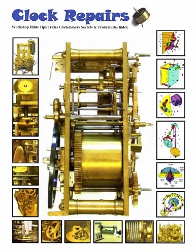 Clock Repairs Tips Tricks Secrets & Trademarks Index